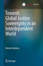 Towards Global Justice Sovereignty In An Interdependent World 1st Edition Simona Uuianu