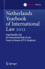Netherlands Yearbook Of International Law 2012 Legal Equality And The International Rule Of Law Essays In Honour Of Ph Kooijmans 1st Edition Janne E Nijman