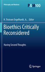Bioethics Critically Reconsidered Having Second Thoughts 1st Edition H Tristram Engelhardt Jr Auth