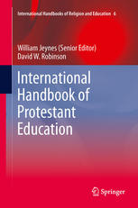 International Handbook Of Protestant Education 1st Edition William Jeynes Auth