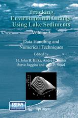 Tracking Environmental Change Using Lake Sediments Data Handling And Numerical Techniques 1st Edition John P Smol
