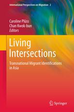 Living Intersections Transnational Migrant Identifications In Asia 1st Edition Caroline Plüss