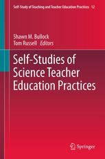 Selfstudies Of Science Teacher Education Practices 1st Edition Shawn Michael Bullock Auth
