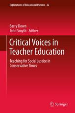 Critical Voices In Teacher Education Teaching For Social Justice In Conservative Times 1st Edition Barry Down