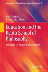 Education And The Kyoto School Of Philosophy Pedagogy For Human Transformation 1st Edition Paul Standish Auth
