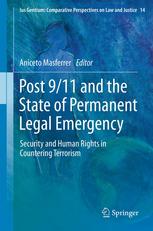 Post 911 And The State Of Permanent Legal Emergency Security And Human Rights In Countering Terrorism 1st Edition Aniceto Masferrer Auth