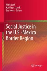 Social Justice In The Usmexico Border Region 1st Edition Mark Lusk