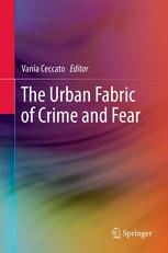 The Urban Fabric Of Crime And Fear 1st Edition Vania Ceccato Auth