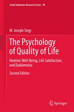 The Psychology Of Quality Of Life Hedonic Wellbeing Life Satisfaction And Eudaimonia 2nd Edition M Joseph Sirgy Auth