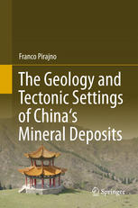 The Geology And Tectonic Settings Of Chinas Mineral Deposits 1st Edition Franco Pirajno Auth