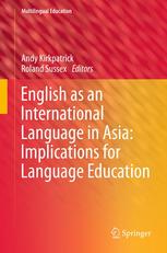 English As An International Language In Asia Implications For Language Education 1st Edition Andy Kirkpatrick