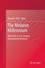 The Melanin Millennium Skin Color As 21st Century International Discourse 1st Edition Ronald E Hall Auth