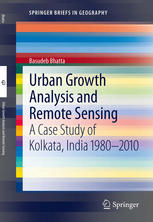 Urban Growth Analysis And Remote Sensing A Case Study Of Kolkata India 19802010 1st Edition Basudeb Bhatta Auth