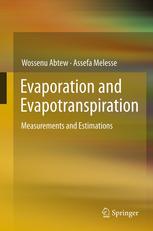 Evaporation And Evapotranspiration Measurements And Estimations 1st Edition Wossenu Abtew