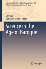 Science In The Age Of Baroque 1st Edition Ofer Gal Raz Chenmorris Auth