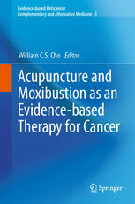Acupuncture And Moxibustion As An Evidencebased Therapy For Cancer 1st Edition Taeyoung Choi