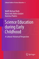 Science Education During Early Childhood A Culturalhistorical Perspective 1st Wolffmichael Roth