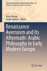 Renaissance Averroism And Its Aftermath Arabic Philosophy In Early Modern Europe 1st Edition Guido Giglioni Auth