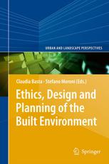 Ethics Design And Planning Of The Built Environment 1st Edition Ernest R Alexander Auth