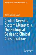 Central Nervous System Metastasis The Biological Basis And Clinical Considerations 1st Edition Diane Palmieri Phd Auth