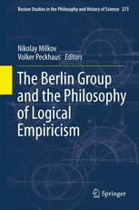 The Berlin Group And The Philosophy Of Logical Empiricism 1st Edition Nikolay Milkov Auth