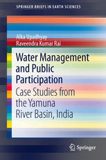 Water Management And Public Participation Case Studies From The Yamuna River Basin India 1st Edition Alka Upadhyay