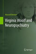 Virginia Woolf And Neuropsychiatry 1st Edition Maxwell Bennett Auth