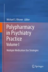 Polypharmacy In Psychiatry Practice Volume I Multiple Medication Use Strategies 1st Edition Ahsan Y Khan Md