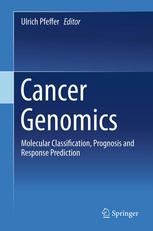 Cancer Genomics Molecular Classification Prognosis And Response Prediction 1st Edition Kenneth J Craddock
