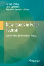 New Issues In Polar Tourism Communities Environments Politics 1st Edition Dieter K Mller Phd