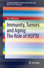 Immunity Tumors And Aging The Role Of Hsp70 1st Edition Igor Malyshev Auth