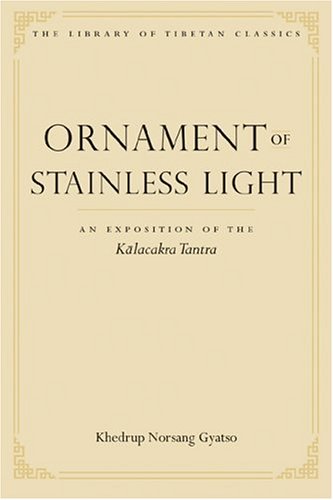 Ornament Of Stainless Light An Exposition Of The Kalachakra Tantra Khedrup Norsang Gyatso
