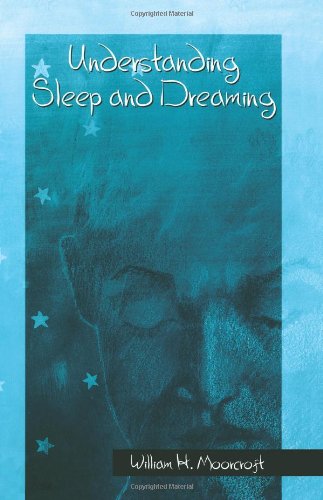 Understanding Sleep And Dreaming 1st Edition William H Moorcroft Auth