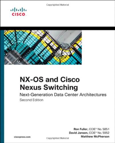 Nxos And Cisco Nexus Switching Nextgeneration Data Center Architectures 2nd Edition Ron Fuller