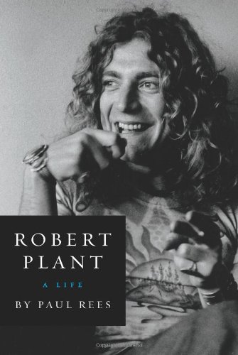 Robert Plant A Life Paul Rees