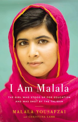 I Am Malala The Story Of The Girl Who Stood Up For Education And Was Shot By The Taliban Malala Yousafzai