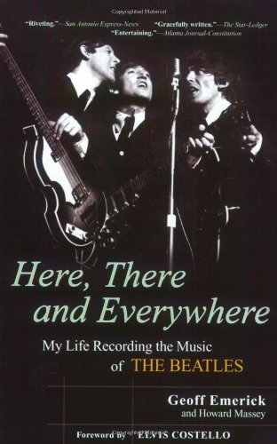 Here There And Everywhere My Life Recording The Music Of The Beatles Reprint Geoff Emerick