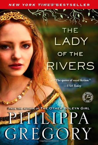 The Lady Of The Rivers A Novel Reprint Philippa Gregory