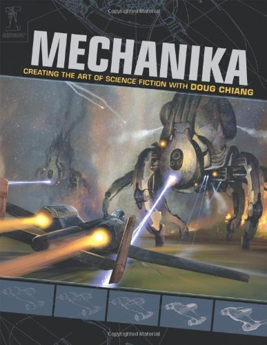 Mechanika Creating The Art Of Science Fiction With Doug Chiang Doug Chiang