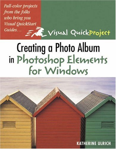 Creating A Photo Album In Photoshop Elements For Windows Visual Quickproject Guide Katherine Ulrich