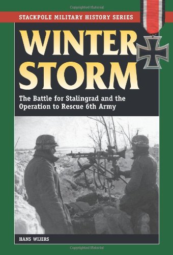 Winter Storm The Battle For Stalingrad And The Operation To Rescue 6th Army Hans Wijers