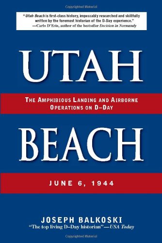 Utah Beach The Amphibious Landing And Airborne Operations On Dday June 6 1944 First Paperback Edition Joseph Balkoski