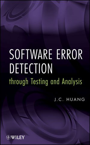 Software Error Detection Through Testing And Analysis 1st Edition J C Huang