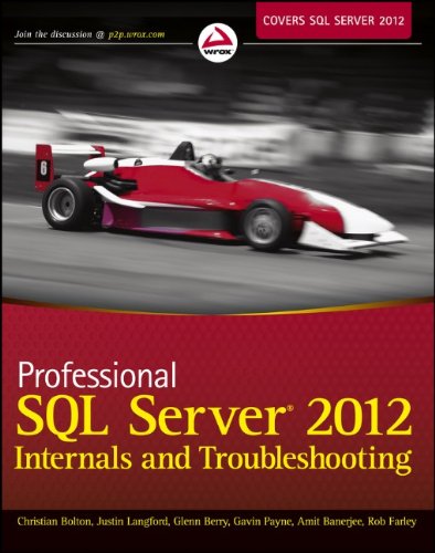 Professional Sql Server 2012 Internals And Troubleshooting 1st Edition Christian Bolton