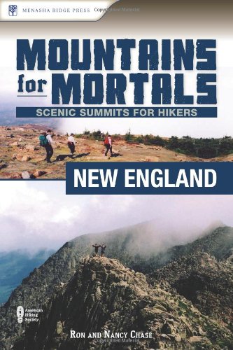 Mountains For Mortals New England Scenic Summits For Hikers Ron Chase