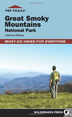Top Trails Great Smoky Mountains National Park Mustdo Hikes For Everyone Johnny Molloy