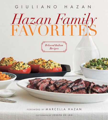 Hazan Family Favorites Beloved Italian Recipes From The Hazan Family 1st Edition Giuliano Hazan