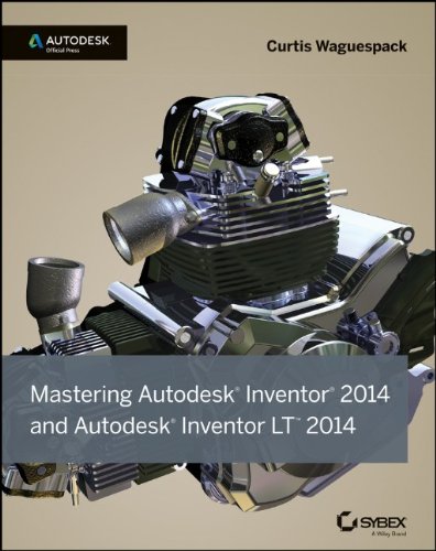 Mastering Autodesk Inventor 2014 And Autodesk Inventor Lt 2014 Autodesk Official Press 1st Edition Curtis Waguespack