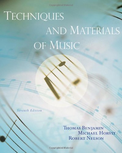 Techniques And Materials Of Music From The Common Practice Period Through The Twentieth Century 7th Edition Thomas Benjamin