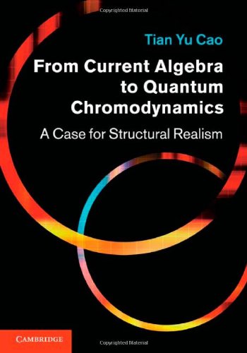 From Current Algebra To Quantum Chromodynamics A Case For Structural Realism 1st Edition Tian Yu Cao